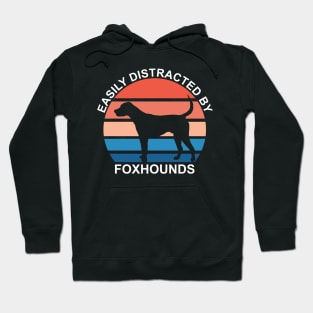 Easily Distracted By Foxhounds Hoodie